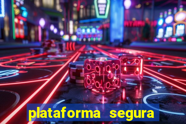 plataforma segura para ganhar dinheiro